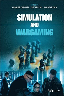 Charles Turnitsa, Charles Turnitsa, Curtis Blais, Andreas Tolk - Simulation and Wargaming, Inbunden