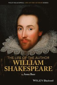 bokomslag The Life of the Author: William Shakespeare