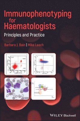 Barbara J. Bain, Mike Leach - Immunophenotyping for Haematologists, Inbunden