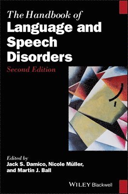 Jack Damico, Jack S. Damico, Nicole Müller, Martin J. Ball, USA) Damico, Jack S. (University of Louisiana at Lafayette, Ireland) Muller, Nicole (University College Cork, Martin J. (University of Ulster) Ball, Jack S Damico, Martin J Ball - Handbook of Language and Speech Disorders, Inbunden
