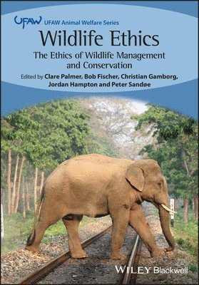 Clare Palmer, Bob Fischer, Christian Gamborg, Jordan Hampton, Peter Sandoe - Wildlife Ethics, Häftad