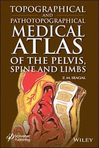 bokomslag Topographical and Pathotopographical Medical Atlas of the Pelvis, Spine, and Limbs