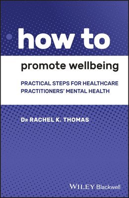 Rachel K. Thomas - How to Promote Wellbeing, Häftad