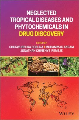 Chukwuebuka Egbuna, Muhammad Akram, Jonathan Chinenye Ifemeje - Neglected Tropical Diseases and Phytochemicals in Drug Discovery, Inbunden