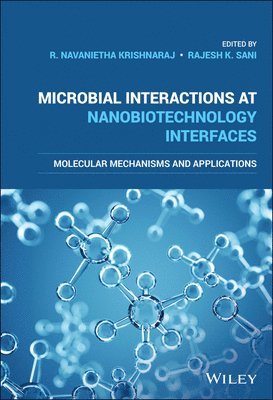 R. Navanietha Krishnaraj, R. Navanietha Krishnaraj, Rajesh K. Sani, R Navanietha Krishnaraj, Rajesh K Sani - Microbial Interactions at Nanobiotechnology Interfaces, Inbunden