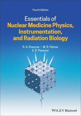 Essentials of Nuclear Medicine Physics, Instrumentation, and Radiation Biology 1