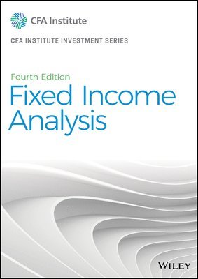 Fixed Income Analysis, Fourth Edition 1