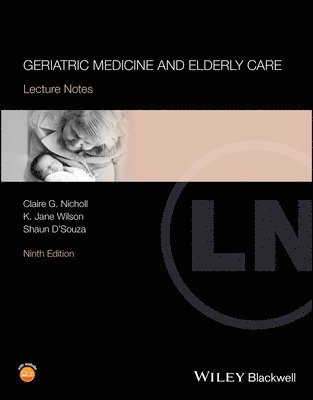 Claire G. Nicholl, K. Jane Wilson, Shaun D'Souza - Geriatric Medicine and Elderly Care, Häftad