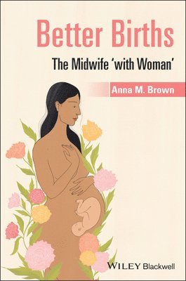 Anna M. Brown, Anna Brown - Better Births, Häftad