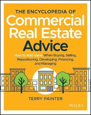 Terry Painter - Encyclopedia of Commercial Real Estate Advice, Inbunden