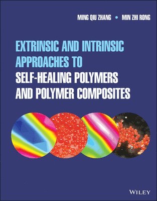 Extrinsic and Intrinsic Approaches to Self-Healing Polymers and Polymer Composites 1