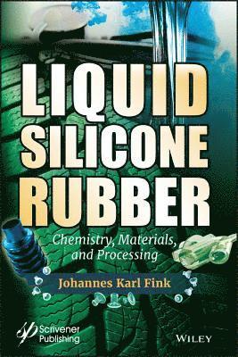 Johannes Karl Fink, Austria) Fink, Johannes Karl (University of Leoben - Liquid Silicone Rubber, Inbunden