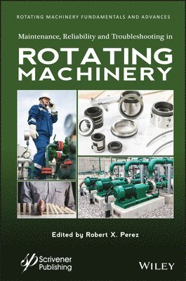 Maintenance, Reliability and Troubleshooting in Rotating Machinery