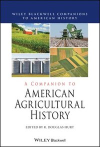 bokomslag A Companion to American Agricultural History