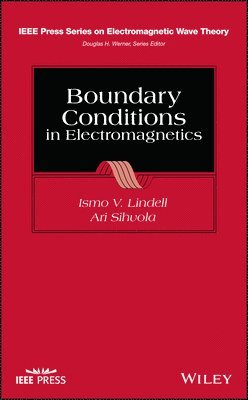 Ismo V. Lindell, Ari Sihvola - Boundary Conditions in Electromagnetics, Inbunden