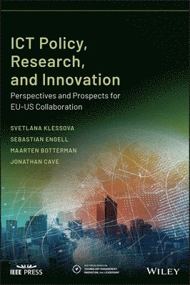 Svetlana Klessova, Sebastian Engell, Maarten Botterman, Jonathan Cave - ICT Policy, Research, and Innovation, Inbunden