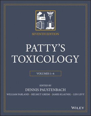 Dennis J. Paustenbach, William H. Farland, James Klaunig, Len Levy, Helmut Greim, California) Paustenbach, Dennis J. (McLaren Environmental Engineering, Alameda - Patty's Toxicology, 6 Volume Set, Inbunden