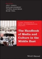 Bilge Yesil, Tourya Guaaybess, Joe F. Khalil, Gholam Khiabany - The Handbook of Media and Culture in the Middle East, Häftad