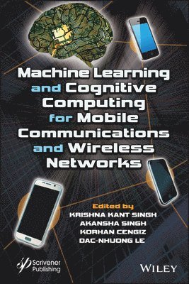 bokomslag Machine Learning and Cognitive Computing for Mobile Communications and Wireless Networks