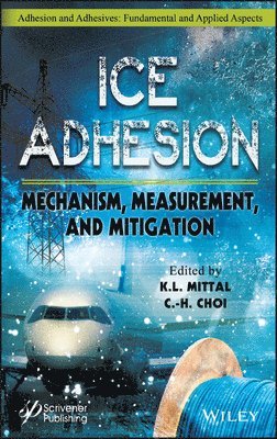 K.L. Mittal, K. L. Mittal, Chang-Hwan Choi, K L Mittal - Ice Adhesion, Inbunden