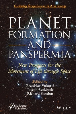 Branislav Vukotic, Joseph Seckbach, Richard Gordon - Planet Formation and Panspermia, Inbunden