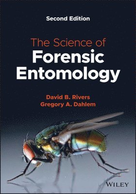 David B. Rivers, Gregory A. Dahlem, USA) Rivers, David B. (Loyola University Maryland, David B Rivers, Gregory A Dahlem - Science of Forensic Entomology, Häftad