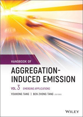 Youhong Tang, Ben Zhong Tang - Handbook of Aggregation-Induced Emission, Volume 3, Inbunden