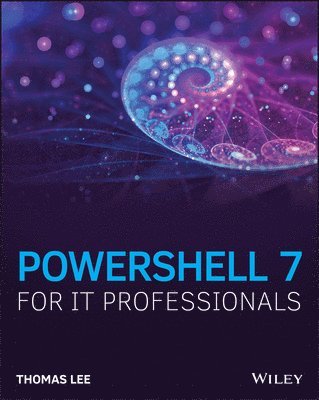 Thomas Lee - PowerShell 7 for IT Professionals, Häftad