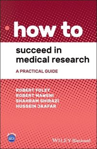 bokomslag How to Succeed in Medical Research