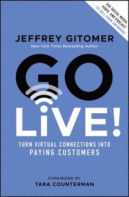 Jeffrey Gitomer - Gitomer, J: Go Live!, Inbunden