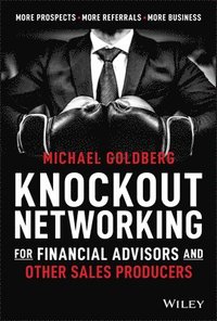 bokomslag Knockout Networking for Financial Advisors and Other Sales Producers