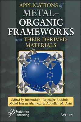 Inamuddin, Rajender Boddula, Mohd Imran Ahamed, Abdullah M. Asiri - Applications of Metal-Organic Frameworks and Their Derived Materials, Inbunden