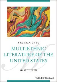 bokomslag A Companion to Multiethnic Literature of the United States