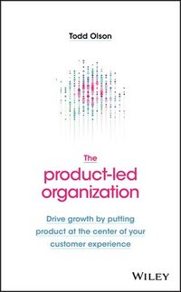bokomslag The Product-Led Organization