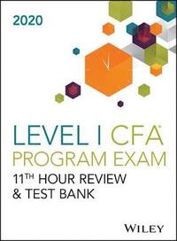 bokomslag Wileys Level I CFA Program 11th Hour Guide + Test Bank 2020