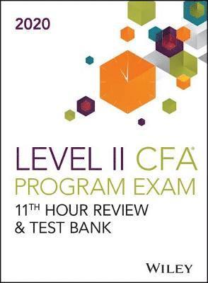 bokomslag Wiley's Level II CFA Program 11th Hour Guide + Test Bank 2020