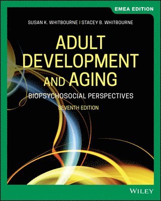 Susan K. Whitbourne, Stacey B. Whitbourne - Adult Development and Aging, Häftad
