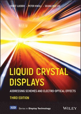 Ernst Lueder, Peter Knoll, Seung Hee Lee - Liquid Crystal Displays, Inbunden