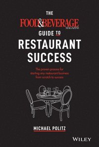 bokomslag Food and Beverage Magazine Guide to Restaurant Success
