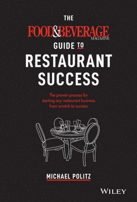 bokomslag Food and Beverage Magazine Guide to Restaurant Success