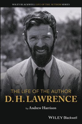 Andrew Harrison - Life of the Author: D. H. Lawrence, Häftad