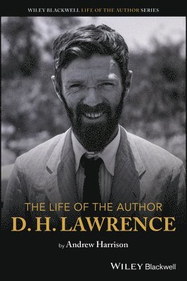 The Life of the Author: D. H. Lawrence 1