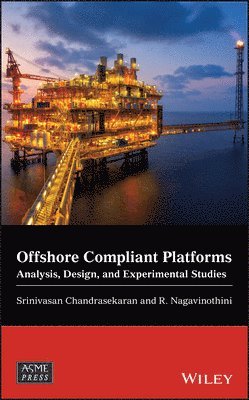 Srinivasan Chandrasekaran, R. Nagavinothini - Offshore Compliant Platforms, Inbunden