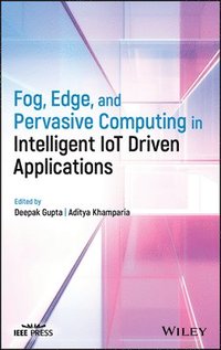 bokomslag Fog, Edge, and Pervasive Computing in Intelligent IoT Driven Applications