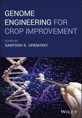 Santosh Kumar Upadhyay, Santosh Kumar Upadhyay - Genome Engineering for Crop Improvement, Inbunden