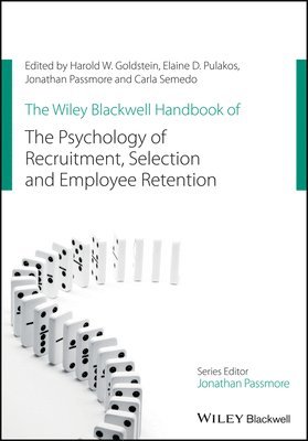 The Wiley Blackwell Handbook of the Psychology of Recruitment, Selection and Employee Retention 1