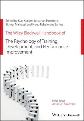Kurt Kraiger, Jonathan Passmore, Nuno Rebelo dos Santos, Sigmar Malvezzi - Wiley Blackwell Handbook of the Psychology of Training, Development, and Performance Improvement, Häftad