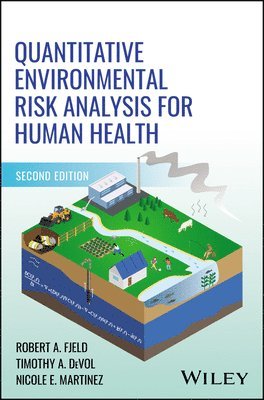 Robert A. Fjeld, Timothy A. DeVol, Nicole E. Martinez, Robert A. (Clemson University) Fjeld, Timothy A. Devol, Robert A Fjeld, Timothy A Devol, Nicole E Martinez - Quantitative Environmental Risk Analysis for Human Health, Inbunden