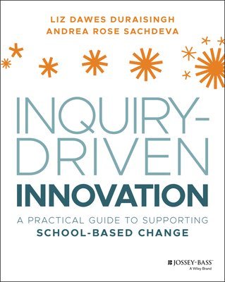 Liz Dawes-Duraisingh, Andrea Rose Sachdeva - Inquiry-Driven Innovation, Häftad
