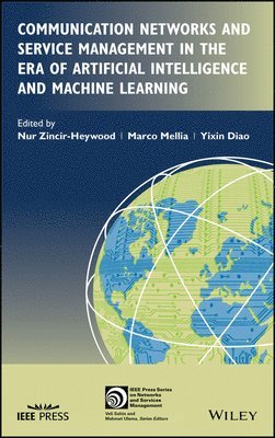 Nur Zincir-Heywood, Nur Zincir-Heywood, Marco Mellia, Yixin Diao - Communication Networks and Service Management in the Era of Artificial Intelligence and Machine Learning, Inbunden